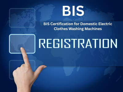 BIS Certification for Domestic Electric Clothes Washing Machines